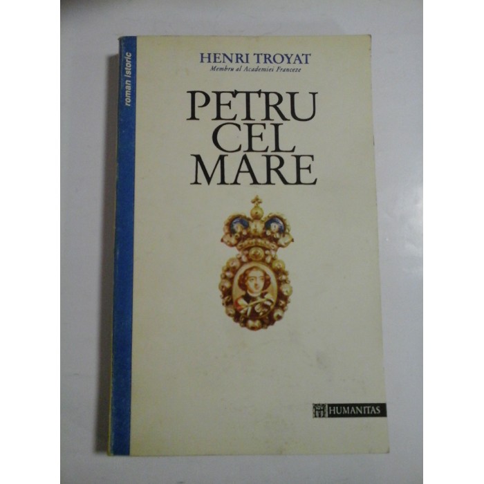 PETRU  CEL  MARE  - HENRI  TROYAT